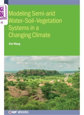 海外直订Modelling Semiarid Water-Soil-Vegetation Systems 半干旱水-土壤-植被系统建模