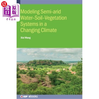 海外直订Modelling Semiarid Water-Soil-Vegetation Systems 半干旱水-土壤-植被系统建模