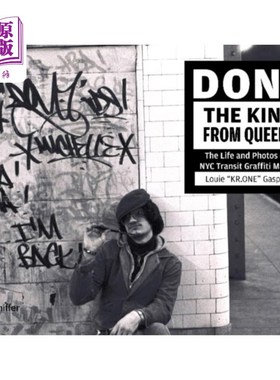 海外直订Don1, King from Queens: The Life and Phot of a N... 来自皇后区的Don1, King:纽约交通涂鸦大师的生活和照片