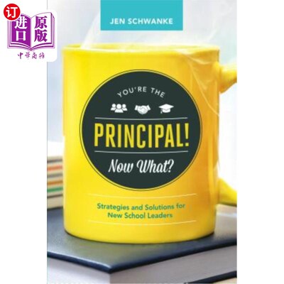 海外直订You're the Principal! Now What?: Strategies and Solutions for New School Leaders 你是校长！现在怎么办新学校
