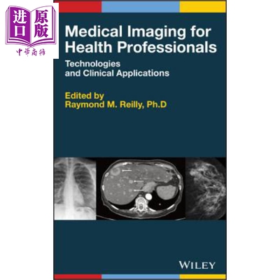 现货 卫生专业人员的医学影像 Medical Imaging For Health Professionals 英文原版 Raymond Reilly【中商原版】wiley