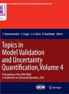 海外直订Topics in Model Validation and Uncertainty Quantification, Volume 4: Proceedings Topics in