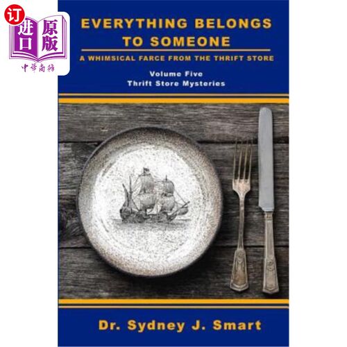 海外直订Everything Belongs to Someone: A Whimsical Farce from the Thrift Store 一切都是属于某人的：一场来自旧货商店