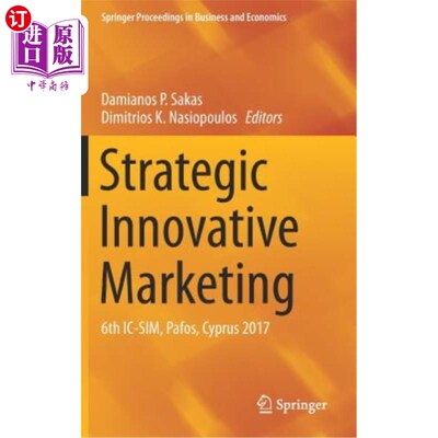 海外直订Strategic Innovative Marketing: 6th IC-Sim, Pafos, Cyprus 2017 战略创新营销:第六届IC-Sim, Pafos，塞浦路斯，