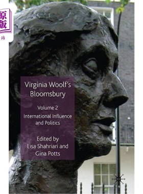 海外直订Virginia Woolf's Bloomsbury, Volume 2: International Influence and Politics 弗吉尼亚·伍尔夫的《布卢姆斯伯里
