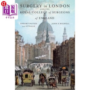 Royal 海外直订医药图书Surgery Surgeons and Opportunities London 伦敦外科与英国皇家 the England College