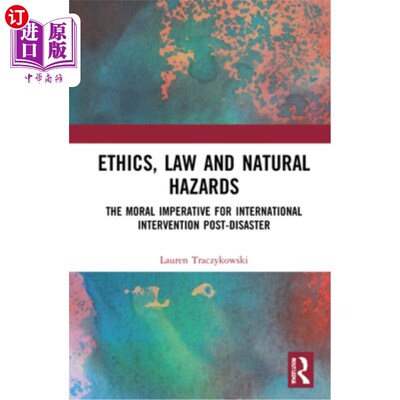 海外直订Ethics, Law and Natural Hazards: The Moral Imperative for International Interven 伦理、法律和自然灾害:灾后