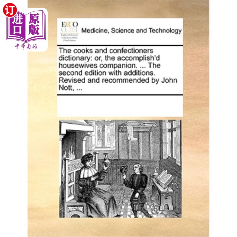 海外直订医药图书The cooks and confectioners dictionary: or, the accomplish'd housewives companio 厨师和糖果商的字典