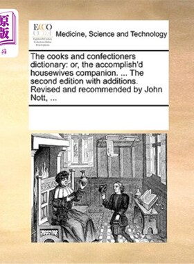 海外直订医药图书The cooks and confectioners dictionary: or, the accomplish'd housewives companio 厨师和糖果商的字典