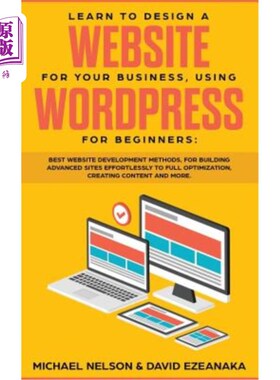 海外直订Learn to Design a Website for Your Business, Using WordPress for Beginners: BEST 学习为你的企业设计一个网站