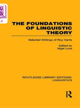 海外直订The Foundations of Linguistic Theory (Rle Linguistics B: Grammar): Selected Writ 语言理论基础（RLE语言学B：