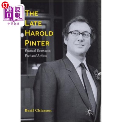 海外直订The Late Harold Pinter: Political Dramatist, Poet and Activist 已故哈罗德·品特：政治剧作家、诗人和活动家