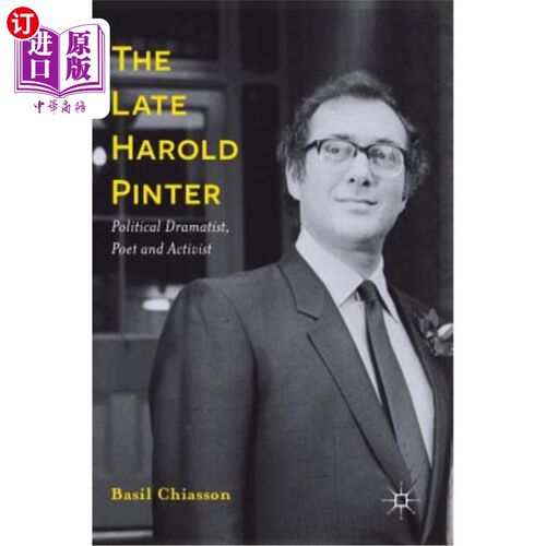 海外直订The Late Harold Pinter: Political Dramatist, Poet and Activist 已故哈罗德·品特：政治剧作家、诗人和活动家