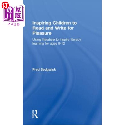 海外直订Inspiring Children to Read and Write for Pleasure: Using Literature to Inspire L 鼓励孩子们快乐地阅读和写作