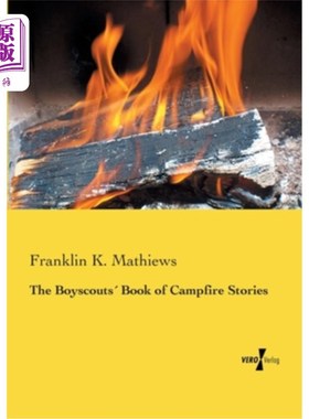 海外直订The Boyscouts′ Book of Campfire Stories 童子军营火故事集