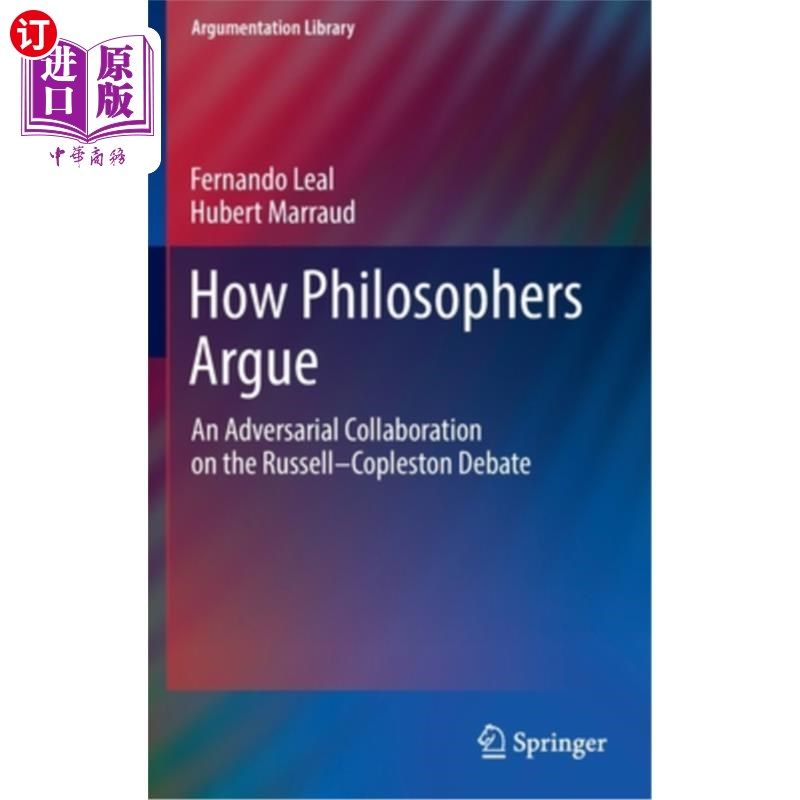 海外直订How Philosophers Argue: An Adversarial Collaboration on the Russell--Copleston D 哲学家是如何争论的:罗素与