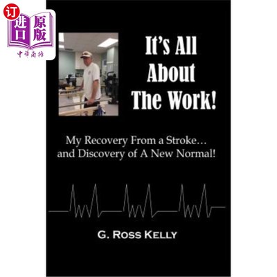 海外直订医药图书It's All about the Work: My Recovery from a Stroke and Discovery of a New Normal 一切都与工作有关：