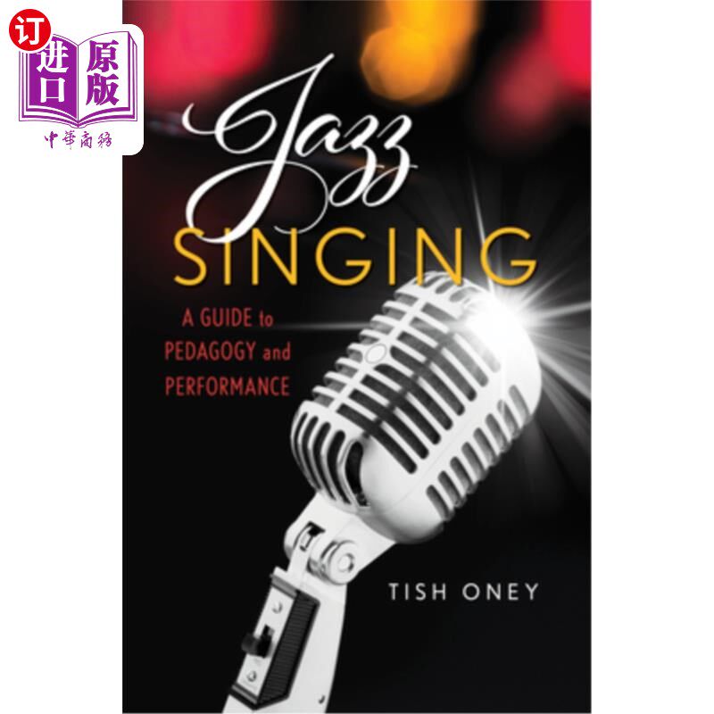 海外直订Jazz Singing: A Guide to Pedagogy and Performance 爵士乐演唱:教学与表演指南