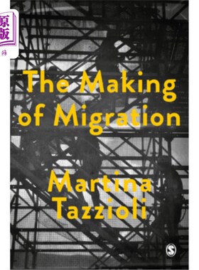 海外直订The Making of Migration: The Biopolitics of Mobility at Europe's Borders 《移民的形成:欧洲边境流动的生物政