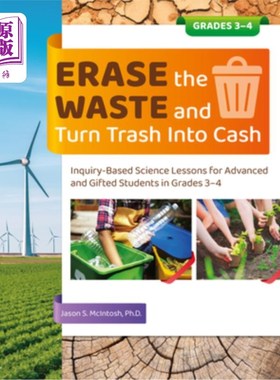 海外直订Erase the Waste and Turn Trash Into Cash: Inquiry-Based Science Lessons for Adva 消除浪费，把垃圾变成现金：