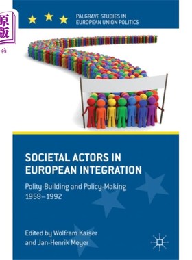 海外直订Societal Actors in European Integration 欧洲一体化中的社会行动者