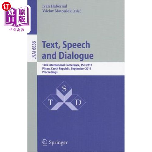 海外直订Text, Speech and Dialogue: 14th International Conference, TSD 2011, Pilsen, Czec 文本、演讲和对话：第14届国
