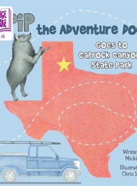 海外直订Pip the Adventure Dog Goes to Caprock Canyons State Park: Pip the Adventure Dog  探险狗皮普去盖普克峡谷州立