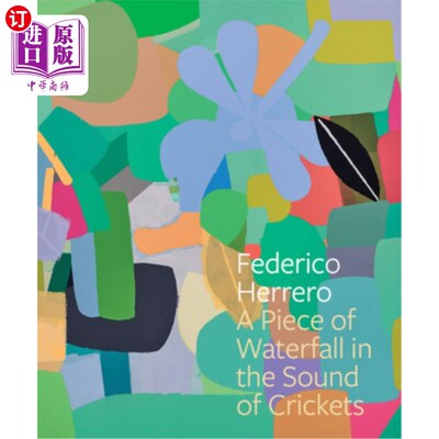 海外直订Federico Herrero: A Piece of Waterfall in the Sound of Crickets 费德里科·埃雷罗：蟋蟀之声中的瀑布