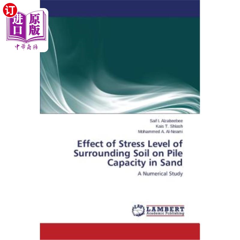 海外直订Effect of Stress Level of Surrounding Soil on Pile Capacity in Sand周围土体应力水平对砂中桩承载力的影响