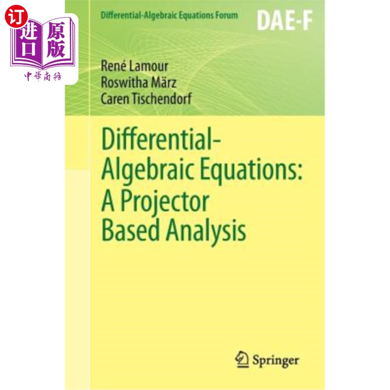海外直订Differential-Algebraic Equations: A Projector Based Analysis 微分代数方程:基于投影的分析