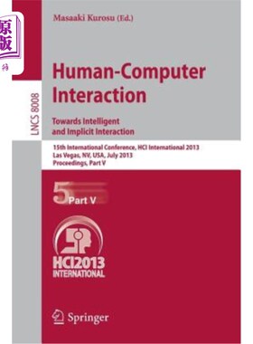 海外直订Human-Computer Interaction: Towards Intelligent and Implicit Interaction: 15th I 人机交互:迈向智能和隐式交