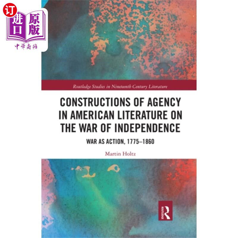 海外直订Constructions of Agency in American Literature o... 美国独立战争文学中的代理建构