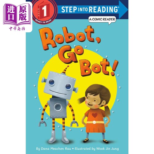 Step into Reading Step1 Robot, Go Bot! 兰登阅读进阶1：前进吧机器人 英文原版 儿童绘本 分级阅读 Dana M. Rau【中商原版