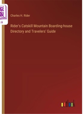 海外直订Rider's Catskill Mountain Boarding-house Directory and Travelers' Guide 骑手卡茨基尔山寄宿公寓目录和旅行者