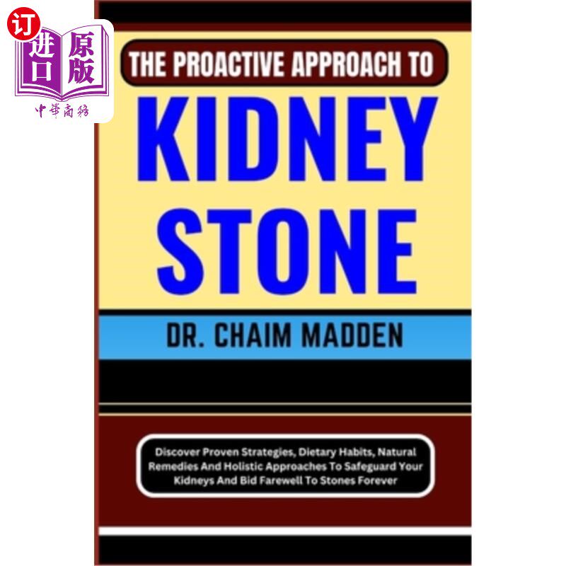 海外直订医药图书The Proactive Approach to Kidney Stone: Discover Proven Strategies, Dietary Habi 积极主动的方法来肾