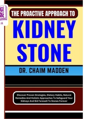 海外直订医药图书The Proactive Approach to Kidney Stone: Discover Proven Strategies, Dietary Habi 积极主动的方法来肾