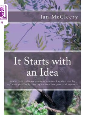 海外直订It Starts with an Idea: How a little software company competed against the big s 它从一个想法开始：一个小软