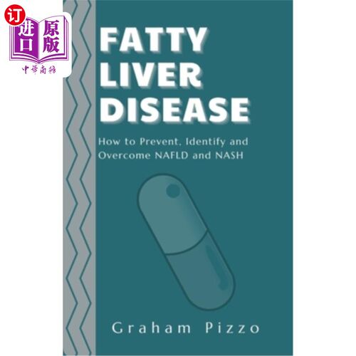 海外直订医药图书Fatty Liver Disease: How to Prevent, Identify and Overcome NAFLD and NASH 脂肪肝：如何预防、识别和