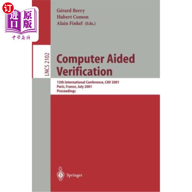 海外直订医药图书Computer Aided Verification: 13th International Conference, Cav 2001, Paris, Fra 计算机辅助验证:第1