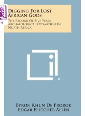 海外直订Digging for Lost African Gods: The Record of Five Years Archaeological Excavatio 挖掘丢失的非洲神：北非五年