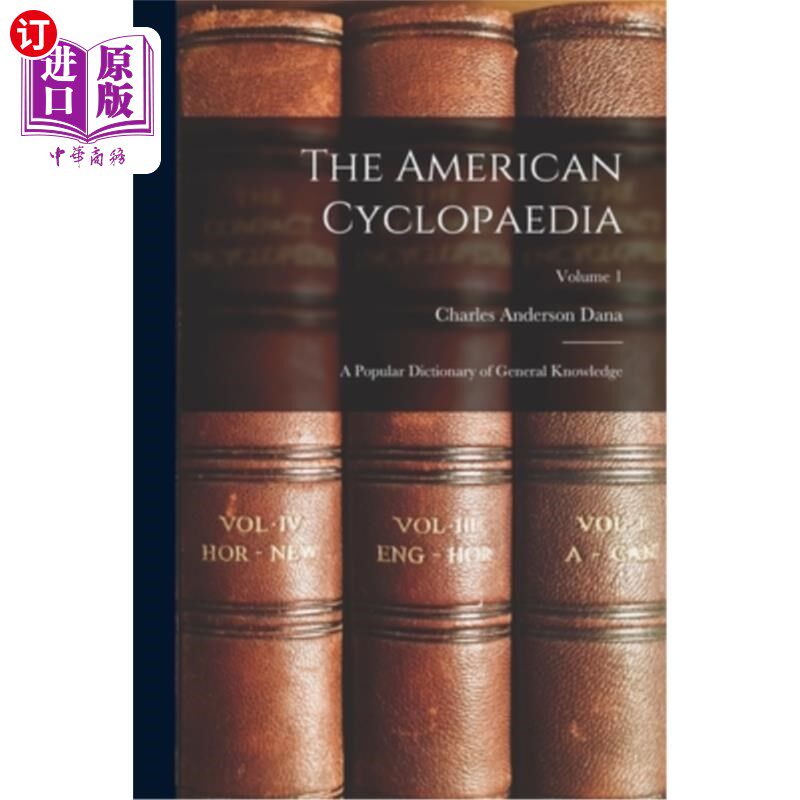 海外直订The American Cyclopaedia: A Popular Dictionary of General Knowledge; Volume 1 《美国百科全书:大众常识词典》