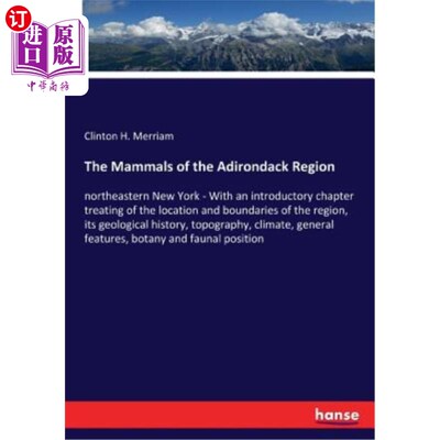 海外直订The Mammals of the Adirondack Region: northeastern New York - With an introducto 阿迪朗达克地区的哺乳动物: