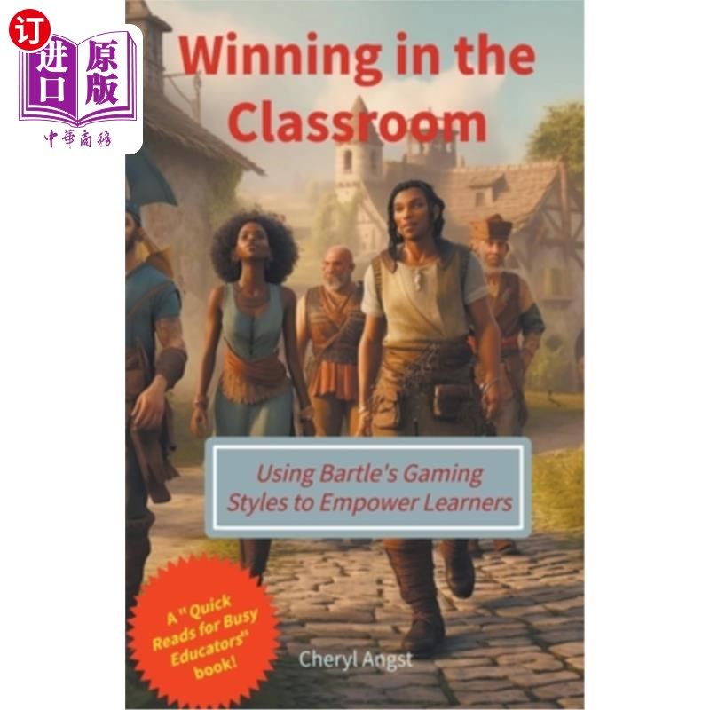 海外直订Winning in the Classroom - Using Bartle's Gaming Styles to Empower Learners 在课堂上获胜-使用Bartle的游戏风