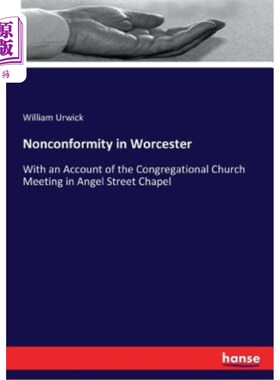 海外直订Nonconformity in Worcester: With an Account of the Congregational Church Meeting 伍斯特的不一致：以安琪尔街