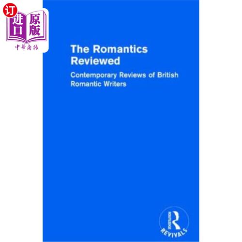海外直订The Romantics Reviewed: Contemporary Reviews of British Romantic Writers. Part A 浪漫主义评论:当代英国浪漫