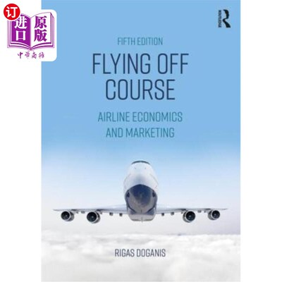 海外直订Flying Off Course: Airline Economics and Marketing 偏离航线:航空经济学和市场营销