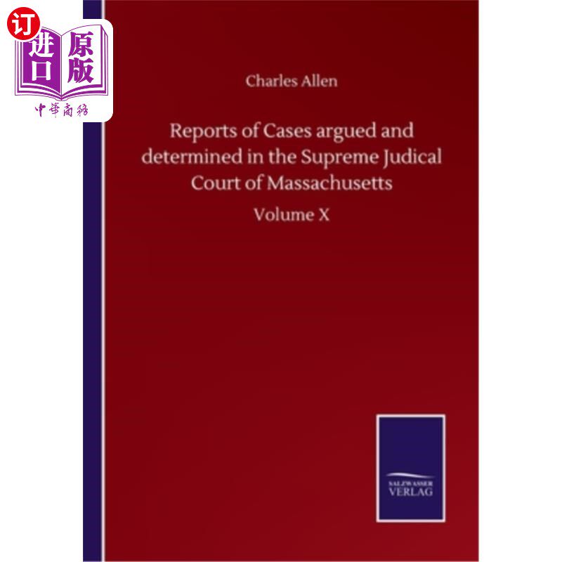海外直订Reports of Cases argued and determined in the Supreme Judical Court of Massachus 马萨诸塞州最高司法法院辩论