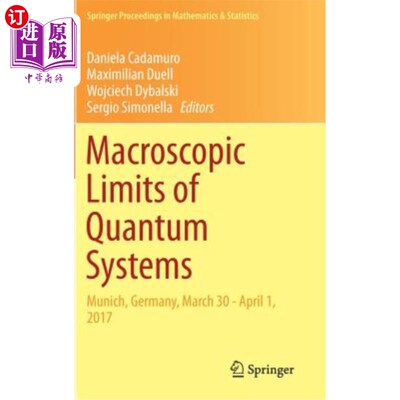 海外直订Macroscopic Limits of Quantum Systems: Munich, Germany, March 30 - April 1, 2017 量子系统的宏观极限：德国慕