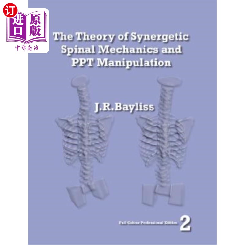 海外直订医药图书The Theory of Synergetic Spinal Mechanics and PPT Manipulation - Edition 2 协同脊柱力学和Ppt操作理