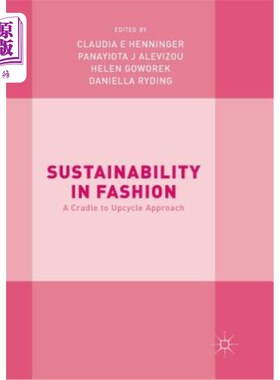 海外直订Sustainability in Fashion: A Cradle to Upcycle Approach 时尚的可持续性:升级循环的摇篮